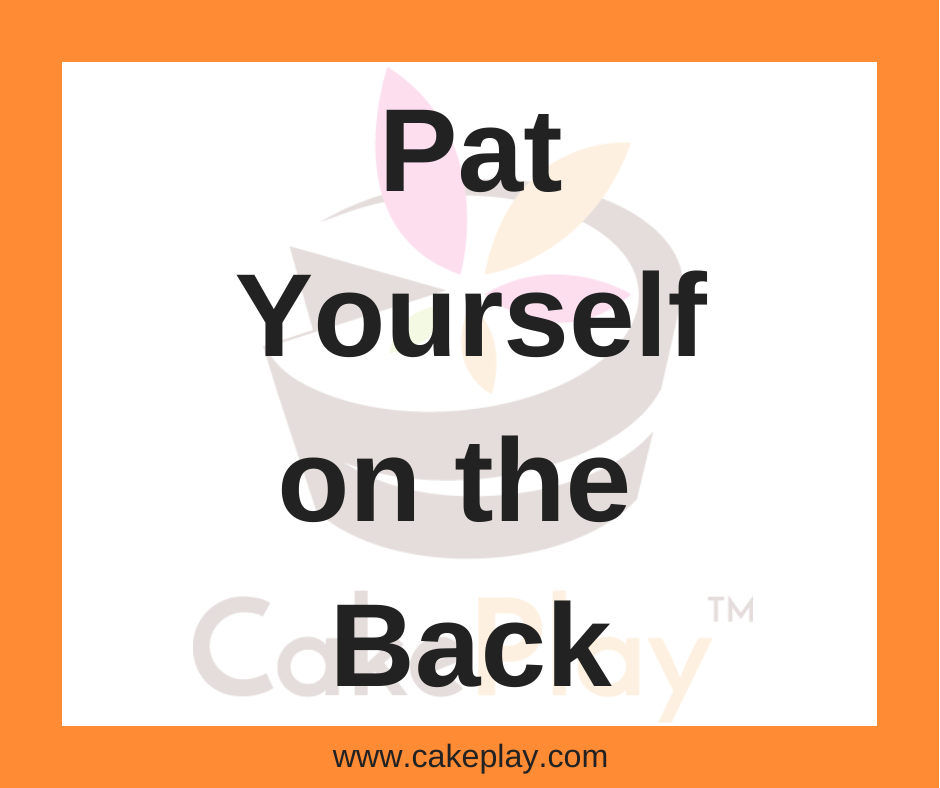 Pat Yourself on the Back!