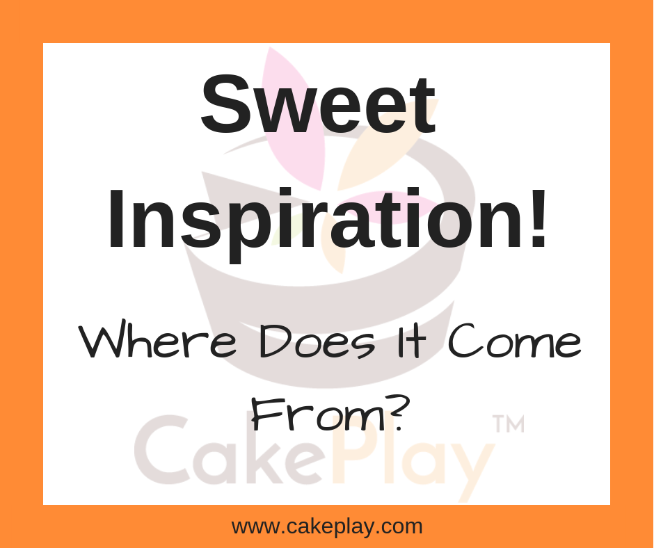 Sweet Inspiration!  Where Does It Come From?