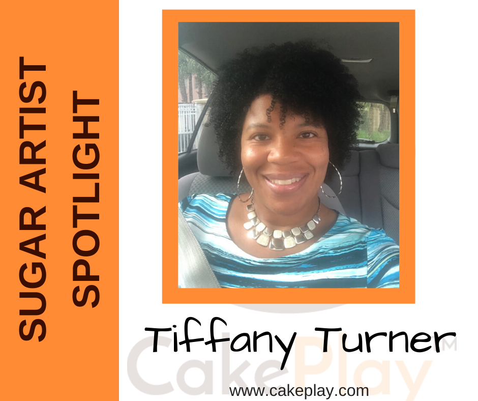 Sugar Artist Spotlight:  Tiffany Turner